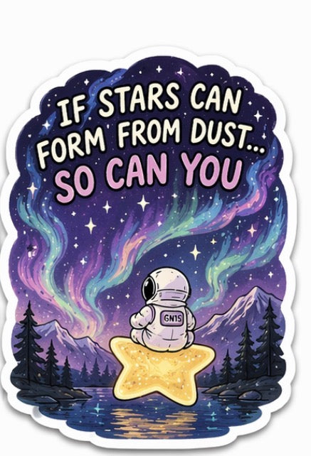 GN15 “From Dust to Stars” Motivational Astronaut Sticker